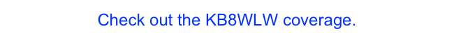 Check out the KB8WLW coverage.
